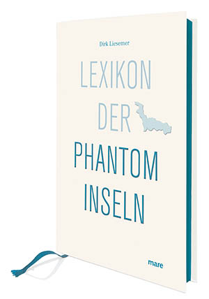 Lexikon der Phantominseln von Dirk Liesemer aus dem mareverlag