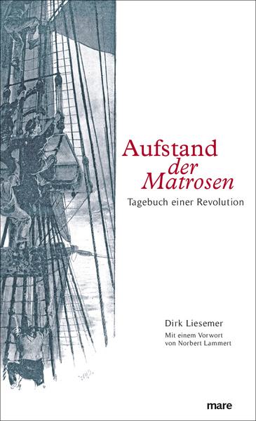 Buchcover Aufstand der Matrosen von Dirk Liesemer mit einem Vorwort von Norbert Lammert